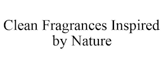 CLEAN FRAGRANCES INSPIRED BY NATURE