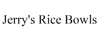 JERRY'S RICE BOWLS