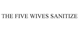 THE FIVE WIVES SANITIZE