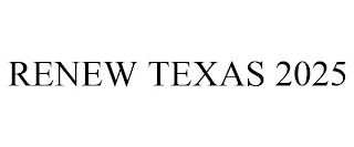 RENEW TEXAS 2025