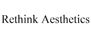 RETHINK AESTHETICS