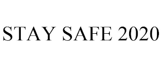 STAY SAFE 2020