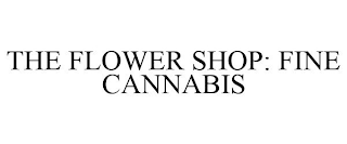 THE FLOWER SHOP: FINE CANNABIS