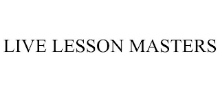 LIVE LESSON MASTERS