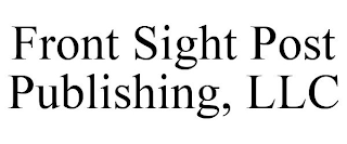 FRONT SIGHT POST PUBLISHING, LLC