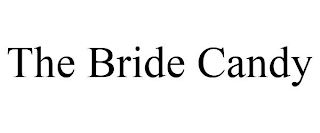 THE BRIDE CANDY