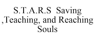 S.T.A.R.S SAVING ,TEACHING, AND REACHING SOULS