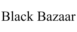 BLACK BAZAAR