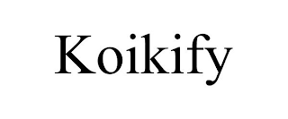 KOIKIFY