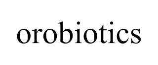 OROBIOTICS