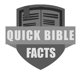 QUICK BIBLE FACTS