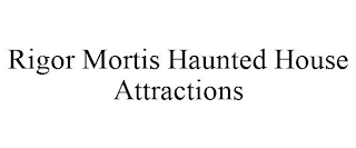 RIGOR MORTIS HAUNTED HOUSE ATTRACTIONS