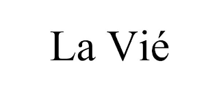 LA VIÉ