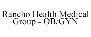 RANCHO HEALTH MEDICAL GROUP - OB/GYN