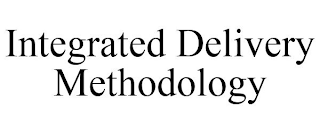 INTEGRATED DELIVERY METHODOLOGY