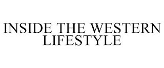 INSIDE THE WESTERN LIFESTYLE