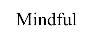 MINDFUL