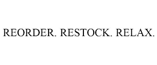 REORDER. RESTOCK. RELAX.