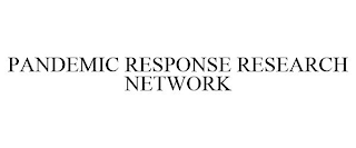 PANDEMIC RESPONSE RESEARCH NETWORK