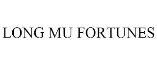 LONG MU FORTUNES