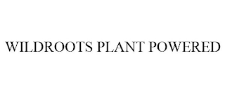 WILDROOTS PLANT POWERED