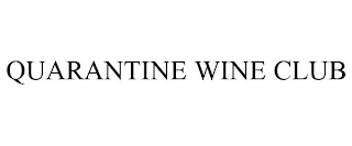 QUARANTINE WINE CLUB