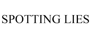 SPOTTING LIES