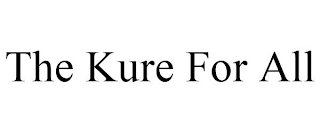 THE KURE FOR ALL