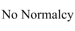 NO NORMALCY