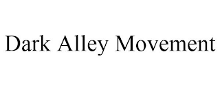 DARK ALLEY MOVEMENT