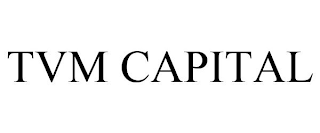 TVM CAPITAL