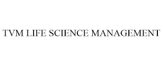 TVM LIFE SCIENCE MANAGEMENT