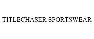 TITLECHASER SPORTSWEAR