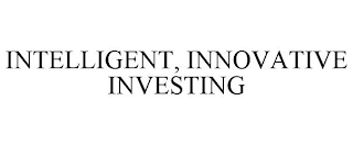 INTELLIGENT, INNOVATIVE INVESTING