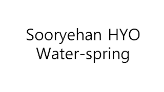 SOORYEHAN HYO WATER-SPRING