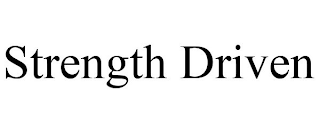STRENGTH DRIVEN