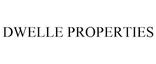 DWELLE PROPERTIES