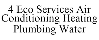 4 ECO SERVICES AIR CONDITIONING HEATING PLUMBING WATER