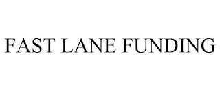 FAST LANE FUNDING