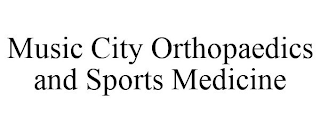 MUSIC CITY ORTHOPAEDICS AND SPORTS MEDICINE