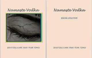 NAMASTE VODKA VE NAMASTE VODKA DRINK POSITIVE INVITING CARE FREE TEAR TIMES
