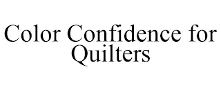 COLOR CONFIDENCE FOR QUILTERS