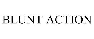 BLUNT ACTION