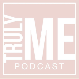 TRULY ME PODCAST