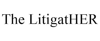 THE LITIGATHER