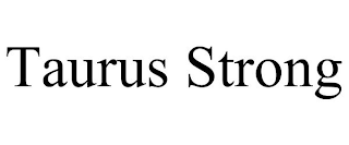 TAURUS STRONG