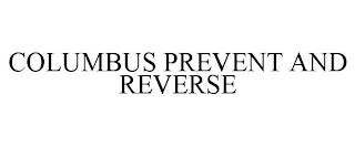 COLUMBUS PREVENT AND REVERSE