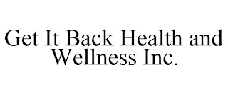 GET IT BACK HEALTH AND WELLNESS INC.