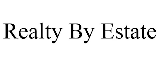 REALTY BY ESTATE