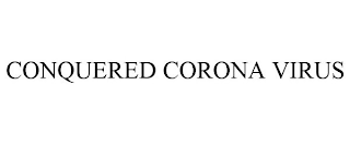 CONQUERED CORONA VIRUS